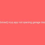 [Solved] myq app not opening garage door